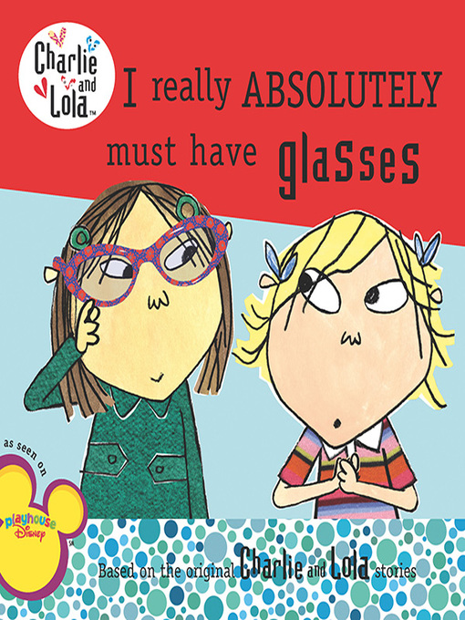 Title details for I Really Absolutely Must Have Glasses by Lauren Child - Available